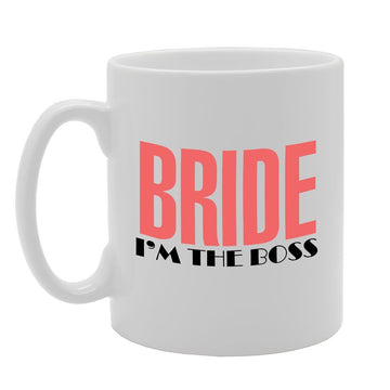 Bride I'M The Boss   Printed Tea Coffee Ceramic  Mg2738 - Funny Printed Coffee Mug - Great Gift Idea