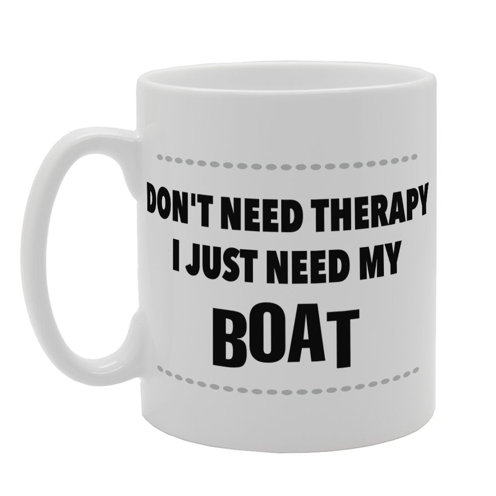 Don'T Need Therapy I Just Need My Boat   Printed Tea Coffee Ceramic  Mg3385 - Funny Printed Coffee Mug - Great Gift Idea