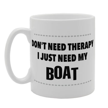 Don'T Need Therapy I Just Need My Boat   Printed Tea Coffee Ceramic  Mg3385 - Funny Printed Coffee Mug - Great Gift Idea