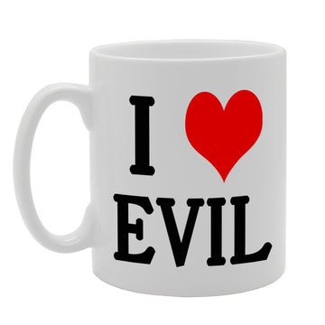 I Love Evil   Printed Tea Coffee Ceramic  Mg242 - Funny Printed Coffee Mug - Great Gift Idea