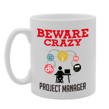 Beware Crazy Project Manager   Printed Tea Coffee Ceramic  Mg4481 - Funny Printed Coffee Mug - Great Gift Idea