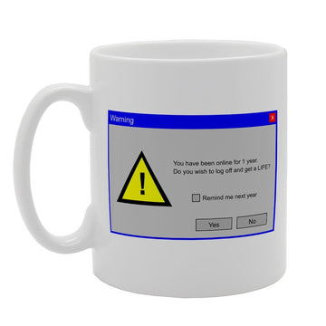 Warning Computer Generated Message You Have Been Online For 1 Year   Printed Tea Coffee Ceramic  Mg2409 - Funny Printed Coffee Mug - Great Gift Idea