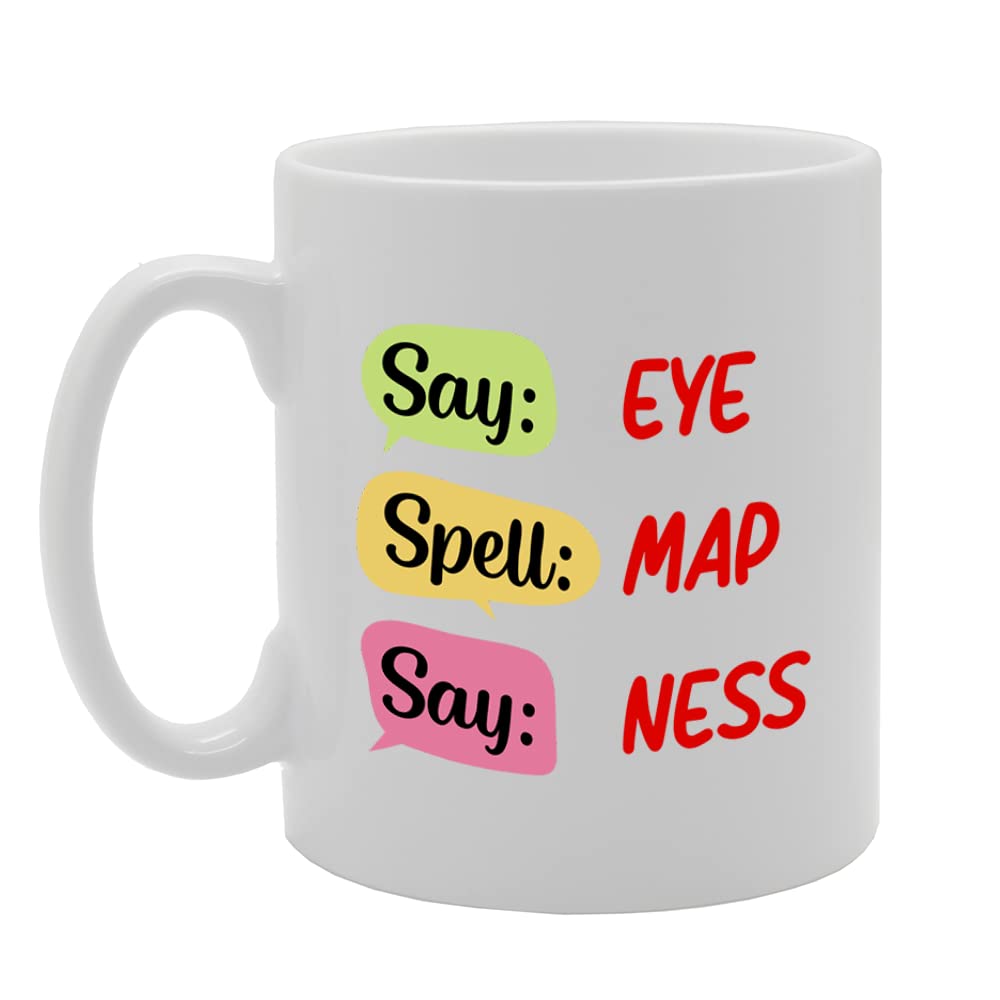 Say Eye Spell Map Say Ness   Printed Tea Coffee Ceramic  Mg5528 - Funny Printed Coffee Mug - Great Gift Idea