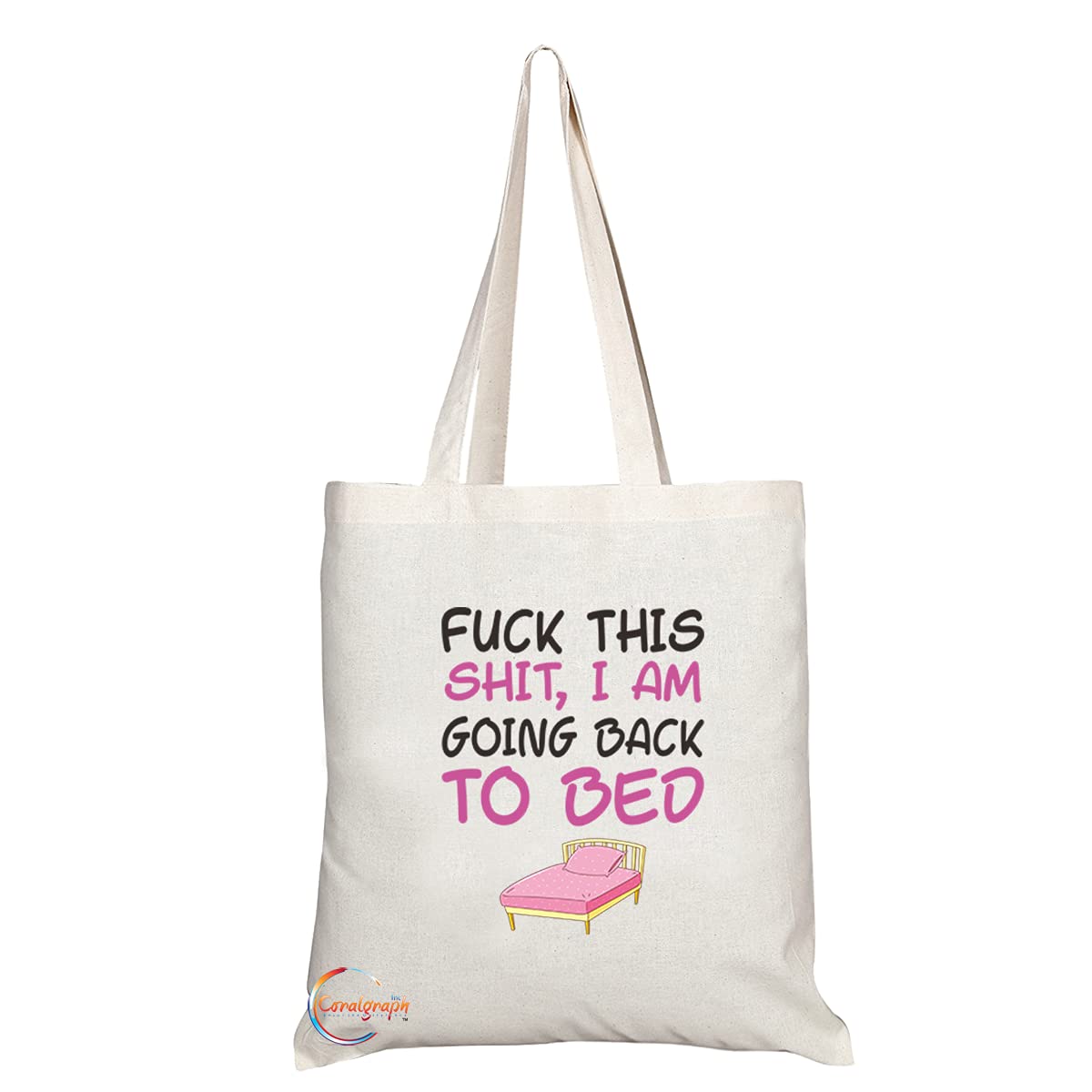 TB1162 F*ck This Shit, I am Going Back to Bed Novelty Present Gift Printed Eco-Friendly Stylish Long Handled Tote Shoulder Bag
