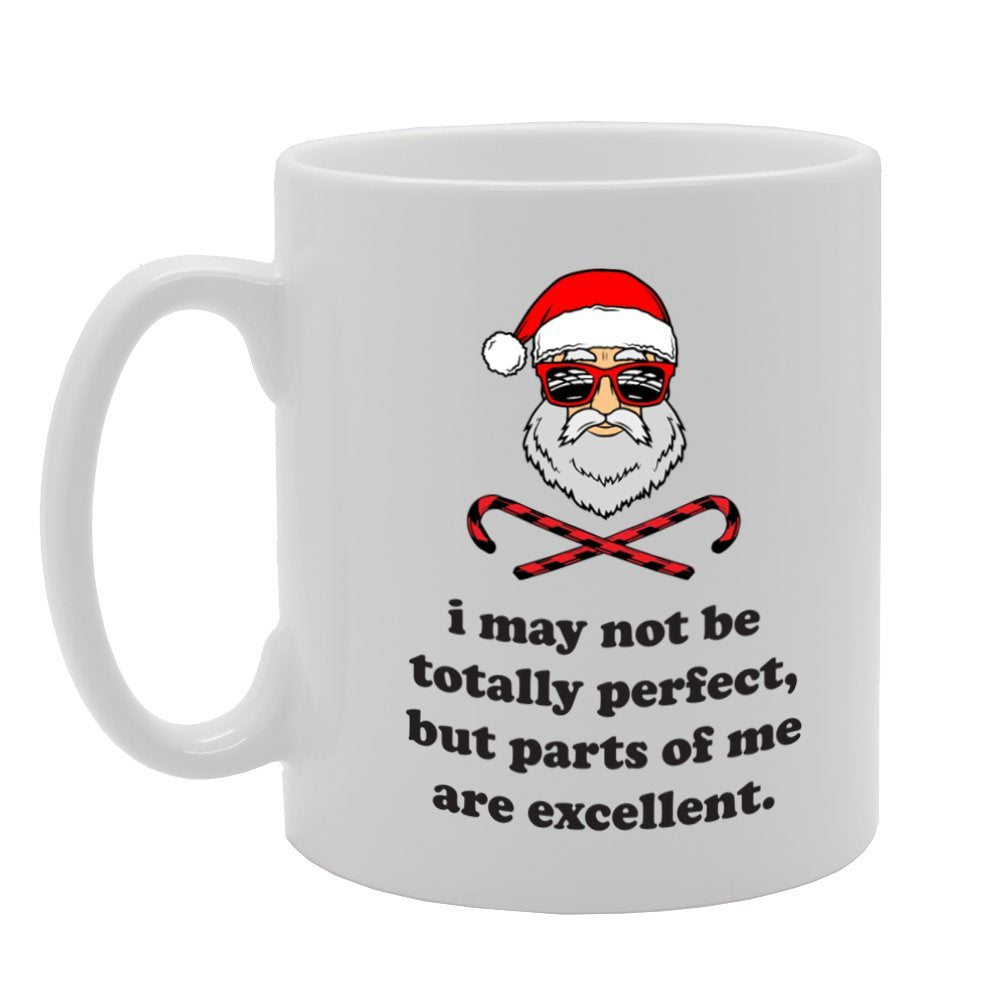I May Not Be Totally Perfect But Parts Of Are Excellent   Printed Tea Coffee Ceramic  Mg3978 - Funny Printed Coffee Mug - Great Gift Idea
