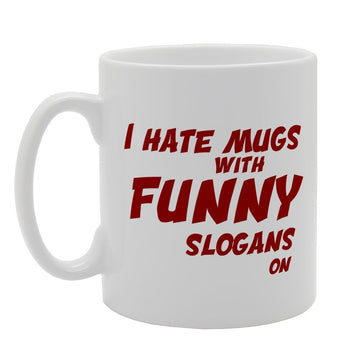 I Hate S With Funny Slogans On   Printed Tea Coffee Ceramic  Mg2565 - Funny Printed Coffee Mug - Great Gift Idea