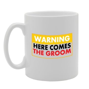 Warning Here Comes The Groom   Printed Tea Coffee Ceramic  Mg2722 - Funny Printed Coffee Mug - Great Gift Idea