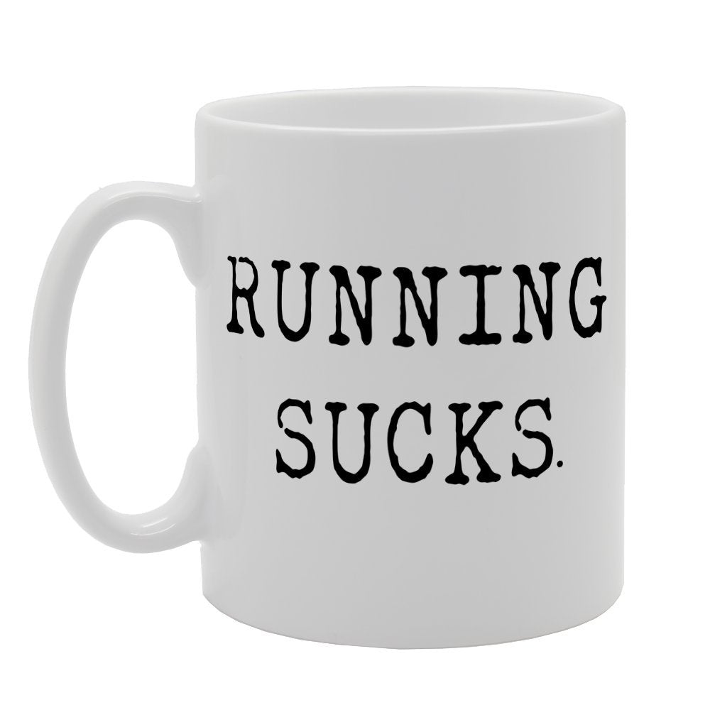 Running Sucks Joke Funny   Printed Tea Coffee Ceramic  Mg1647 - Funny Printed Coffee Mug - Great Gift Idea
