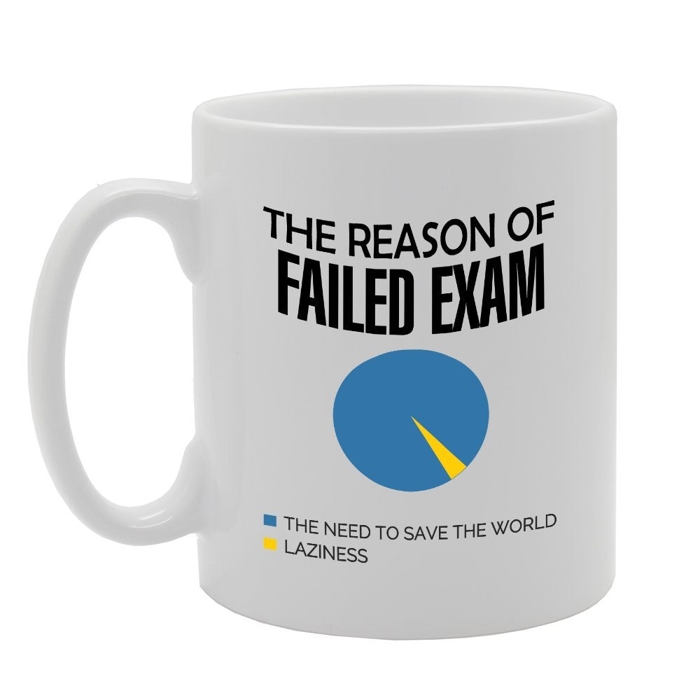 The Reason Of Failed Exam   Printed Tea Coffee Ceramic  Mg2785 - Funny Printed Coffee Mug - Great Gift Idea