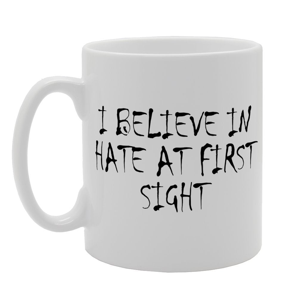 I Believe In Hate At First Sight   Printed Tea Coffee Ceramic  Mg1524 - Funny Printed Coffee Mug - Great Gift Idea