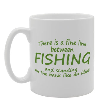 There Is A Fine Line Between Fishing And Standing   Printed Tea Coffee Ceramic  Mg2045 - Funny Printed Coffee Mug - Great Gift Idea