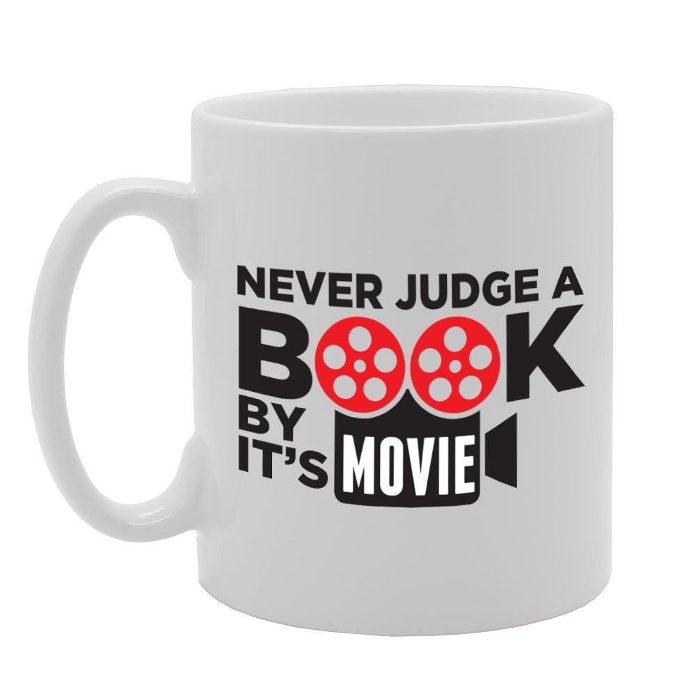 Never Judge A Book By Its Movie   Printed Tea Coffee Ceramic  Mg2293 - Funny Printed Coffee Mug - Great Gift Idea
