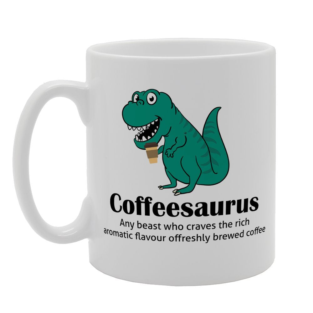 Coffeesaurus Any Beast Who Craves The Rich Aromatic Flavour Offreshly Brewed Coffee   Printed Tea Coffee Ceramic  Mg2485 - Funny Printed Coffee Mug - Great Gift Idea