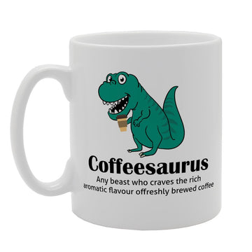 Coffeesaurus Any Beast Who Craves The Rich Aromatic Flavour Offreshly Brewed Coffee   Printed Tea Coffee Ceramic  Mg2485 - Funny Printed Coffee Mug - Great Gift Idea