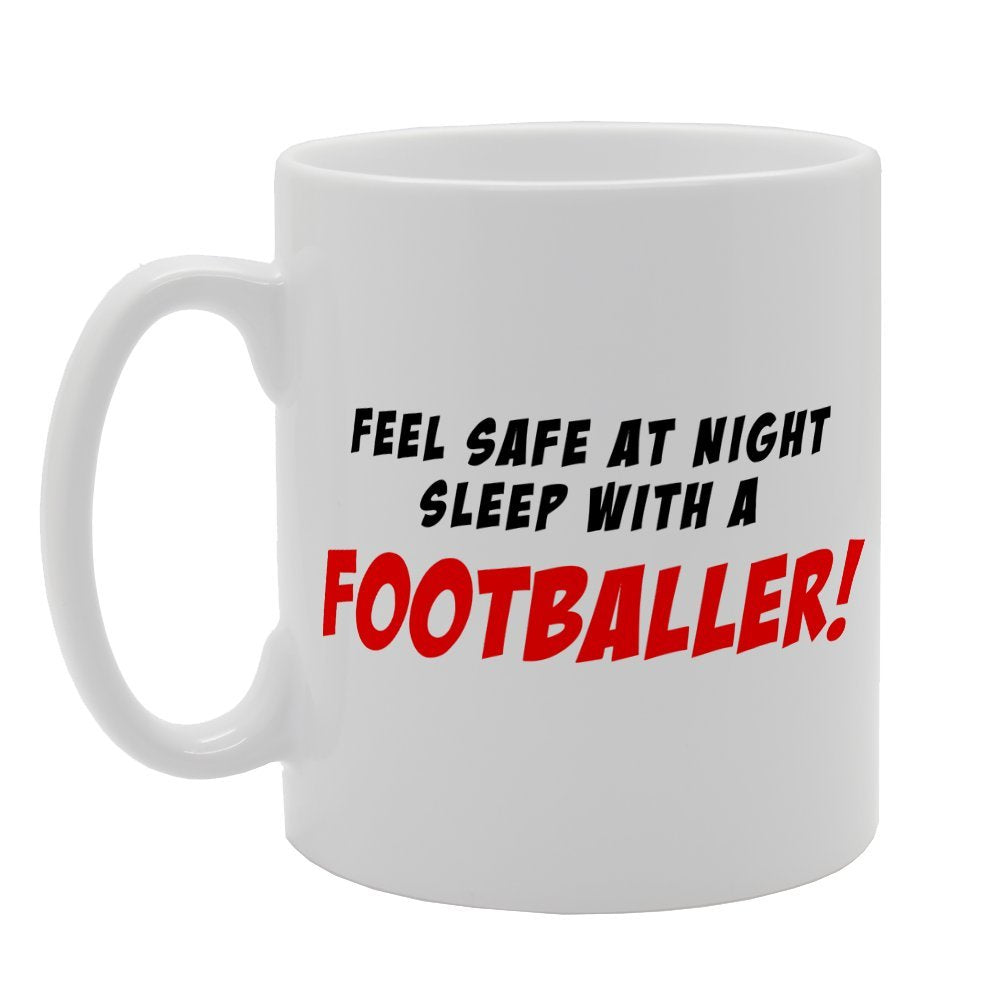 Feel Safe At Night Sleep With A Footballer   Printed Tea Coffee Ceramic  Mg1823 - Funny Printed Coffee Mug - Great Gift Idea