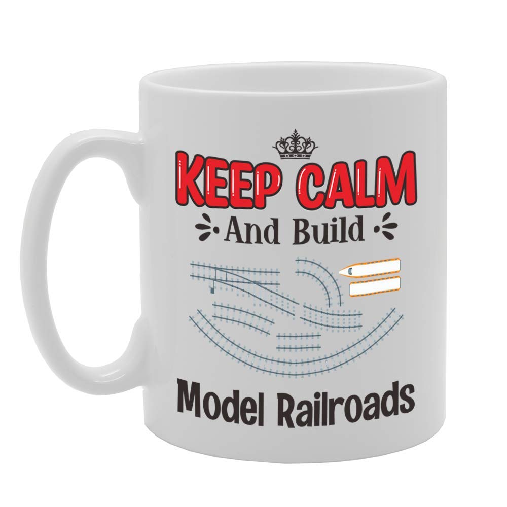 Keep Calm And Build Model Railroads   Printed Tea Coffee Ceramic  Mg5084 - Funny Printed Coffee Mug - Great Gift Idea