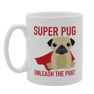 Super Pug Unleash The Pug   Printed Tea Coffee Ceramic  Mg2521 - Funny Printed Coffee Mug - Great Gift Idea