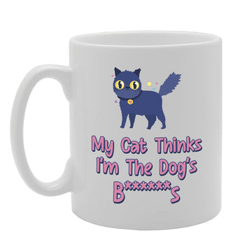 My Cat Thinks I'M The Dog'S B******S Mg5408 - Funny Printed Coffee Mug - Great Gift Idea