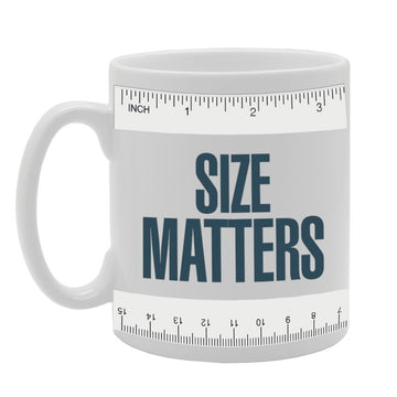 Size Matters   Printed Tea Coffee Ceramic  Mg2319 - Funny Printed Coffee Mug - Great Gift Idea