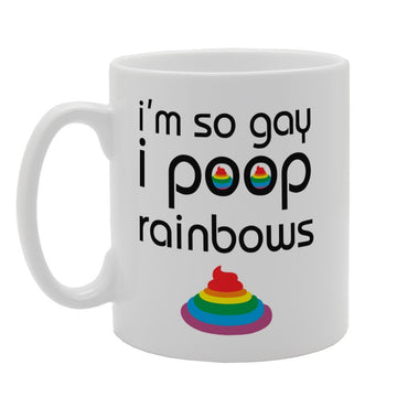 I'M So Gay I Poop Rainbows   Printed Tea Coffee Ceramic  Mg4031 - Funny Printed Coffee Mug - Great Gift Idea