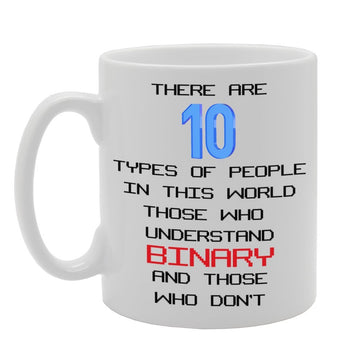 There Are 10 Types Of People In This World   Printed Tea Coffee Ceramic  Mg979 - Funny Printed Coffee Mug - Great Gift Idea