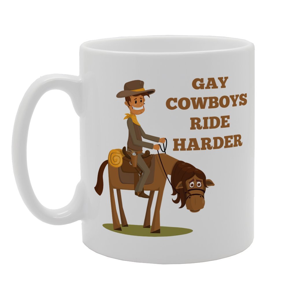 Gay Cowboys Ride Harder   Printed Tea Coffee Ceramic  Mg2576 - Funny Printed Coffee Mug - Great Gift Idea