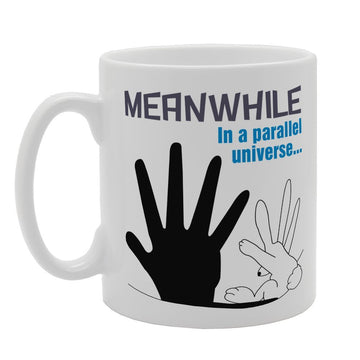 Funny Illustration Of Meanwhile In A Parallel Universe   Printed Tea Coffee Ceramic  Mg2619 - Funny Printed Coffee Mug - Great Gift Idea