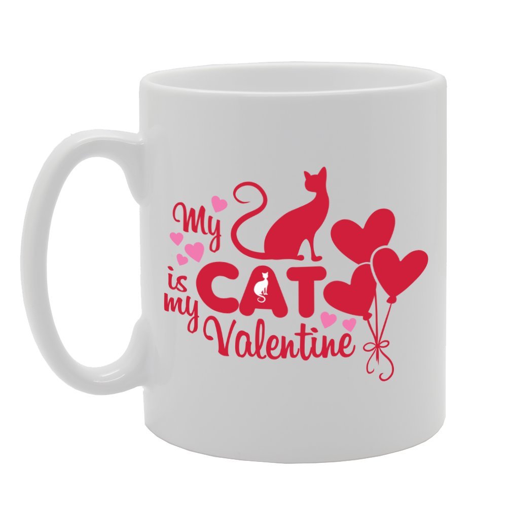 My Cat Is My Valentine/Cat Lover   Printed Tea Coffee Ceramic  Mg2176 - Funny Printed Coffee Mug - Great Gift Idea