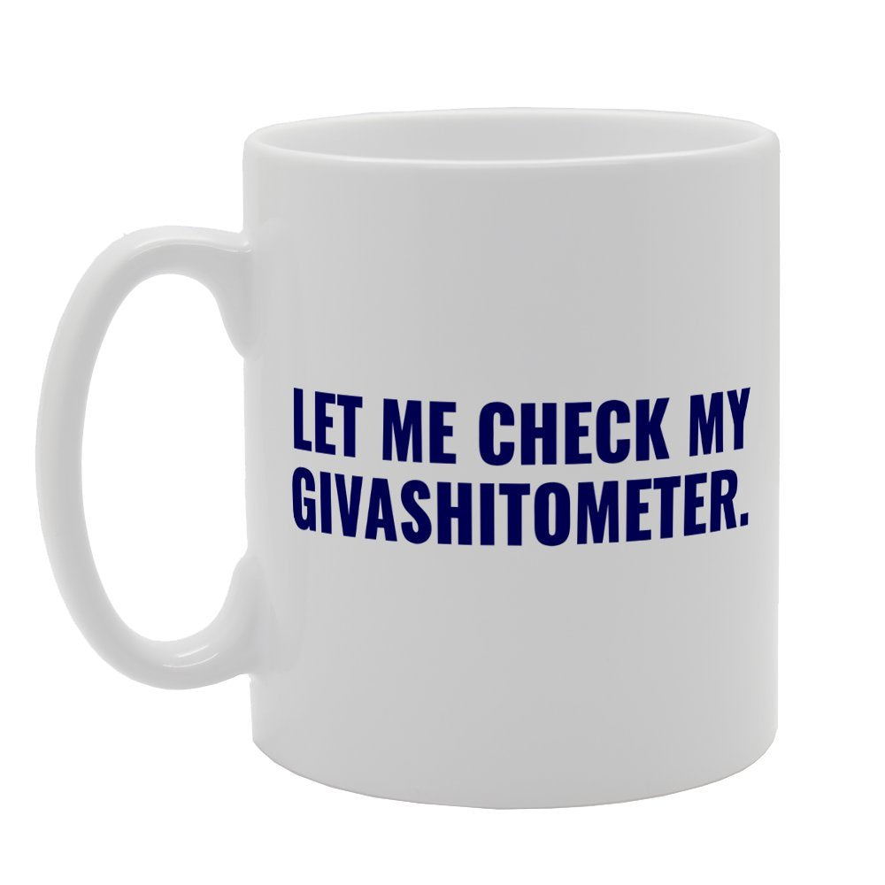 Let Me Check My Givashitometer   Printed Tea Coffee Ceramic  Mg2096 - Funny Printed Coffee Mug - Great Gift Idea