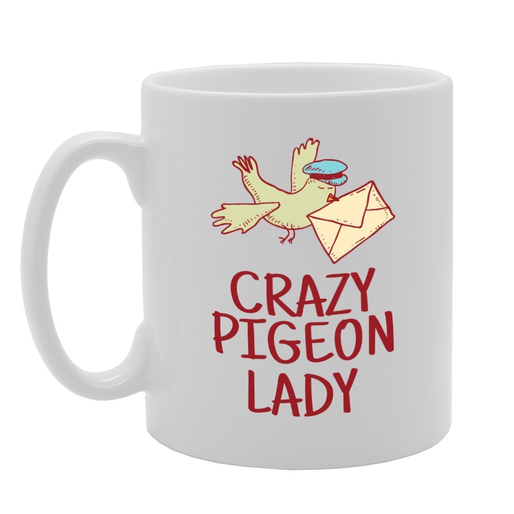 Crazy Pigeon Lady   Printed Tea Coffee Ceramic  Mg3428 - Funny Printed Coffee Mug - Great Gift Idea