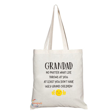 TB1155 Grandad No Matter what Life Throws You don't have Ugly Grand Children Novelty Present Gift Printed Eco-Friendly Stylish Long Handled Tote Shoulder Bag