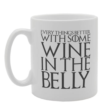 Everythings Better With Some Wine In The Belly   Printed Tea Coffee Ceramic  Mg2011 - Funny Printed Coffee Mug - Great Gift Idea
