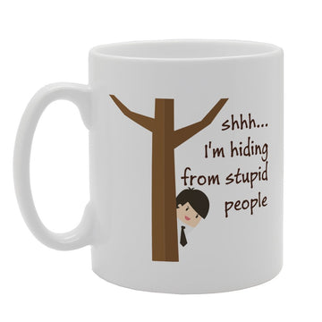 Shh I'M Hiding From Stupid People   Printed Tea Coffee Ceramic  Mg3123 - Funny Printed Coffee Mug - Great Gift Idea