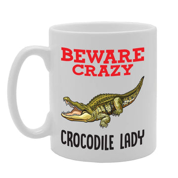 Beware Crazy Crocodile Lady   Printed Tea Coffee Ceramic  Mg4348 - Funny Printed Coffee Mug - Great Gift Idea