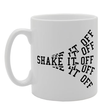 Shake It Off Funny Joke Image   Printed Tea Coffee Ceramic  Mg1637 - Funny Printed Coffee Mug - Great Gift Idea