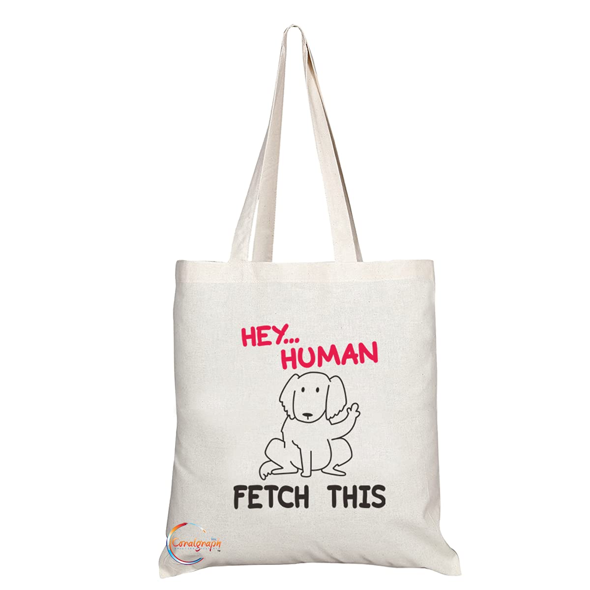TB1209 Hey Human Fetch This Novelty Present Gift Printed Eco-Friendly Stylish Long Handled Tote Shoulder Bag