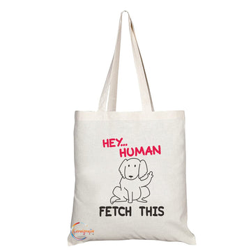 TB1209 Hey Human Fetch This Novelty Present Gift Printed Eco-Friendly Stylish Long Handled Tote Shoulder Bag