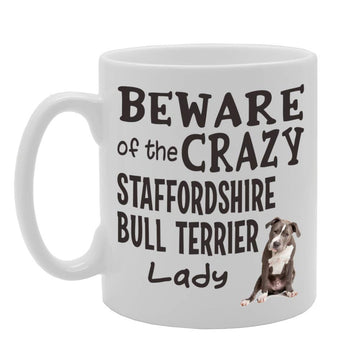 Beware! Of The Crazy Staffordshire Bull Terrier Lady   Printed Tea Coffee Ceramic  Mg4516 - Funny Printed Coffee Mug - Great Gift Idea