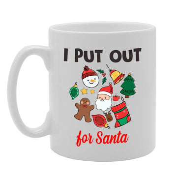 I Put Out For Santa   Printed Tea Coffee Ceramic  Mg4596 - Funny Printed Coffee Mug - Great Gift Idea