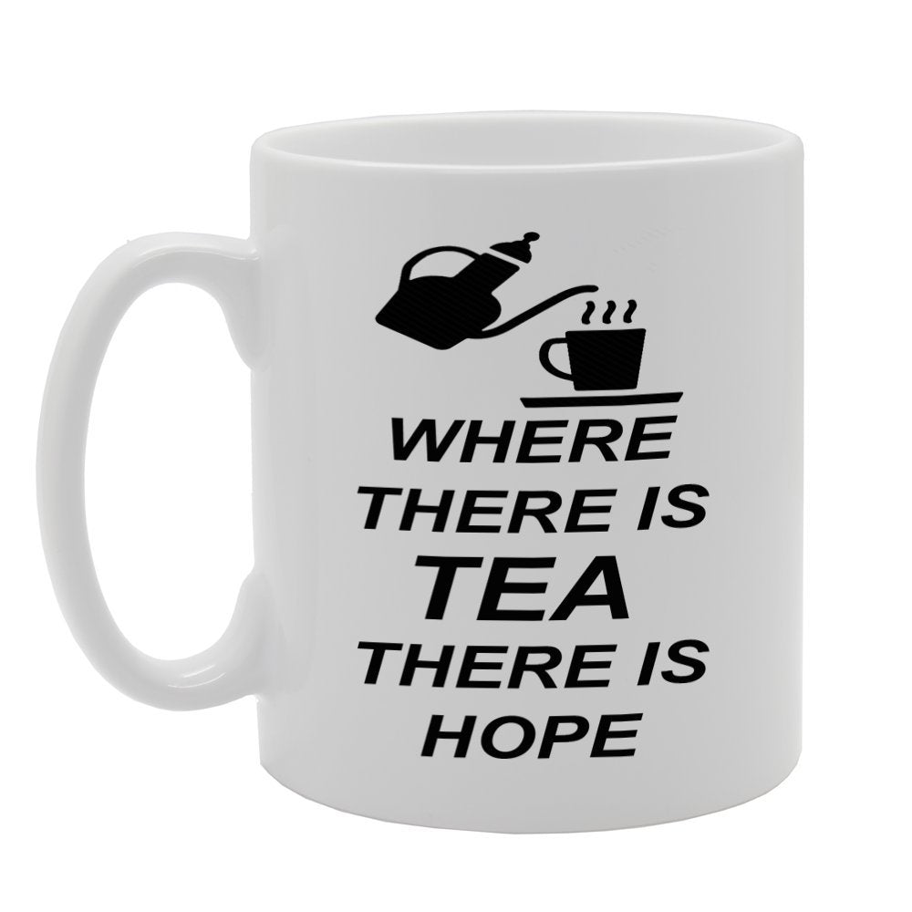 Where There Is Tea There Is Hope   Printed Tea Coffee Ceramic  Mg593 - Funny Printed Coffee Mug - Great Gift Idea