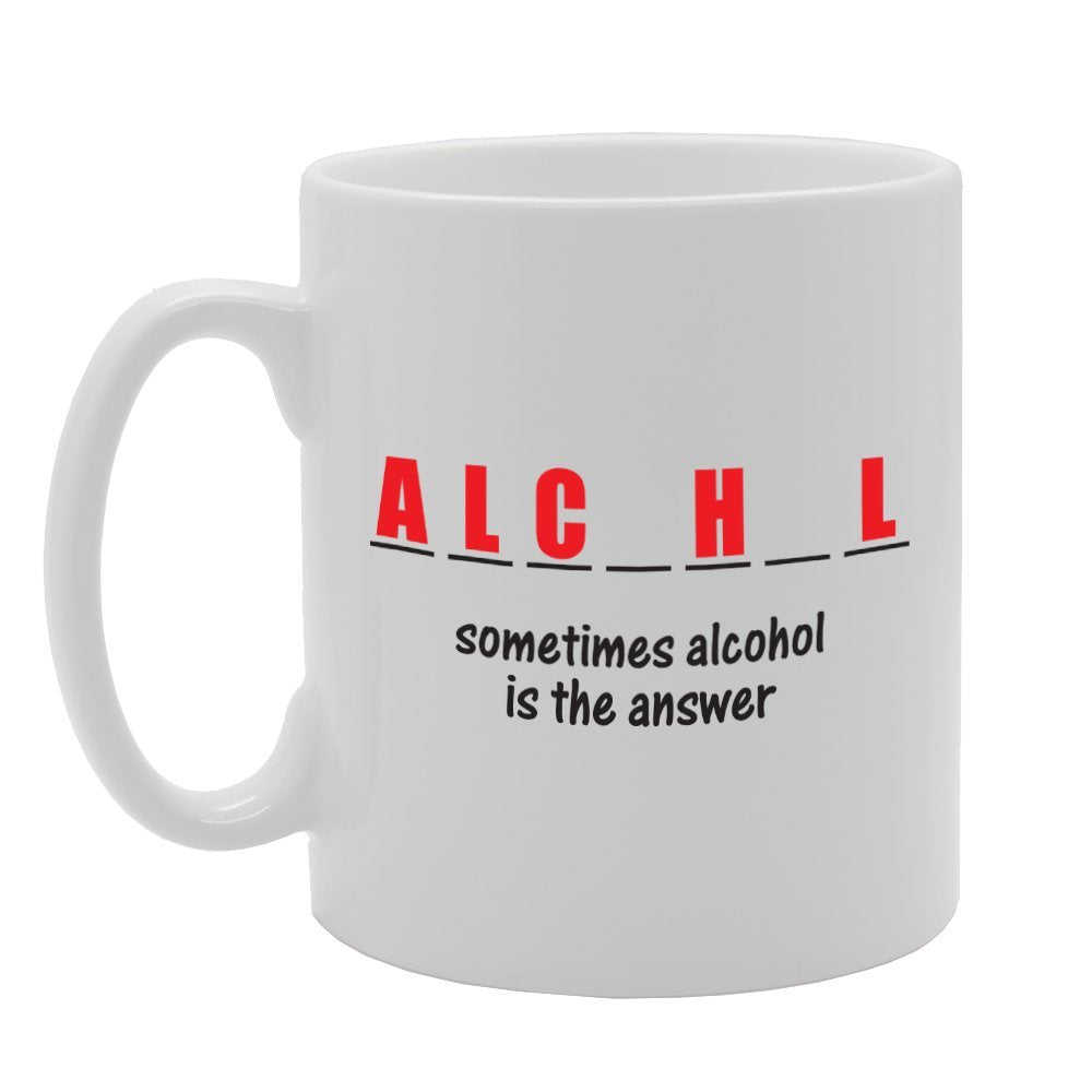 Sometimes Alcohol Is The Answer   Printed Tea Coffee Ceramic  Mg2299 - Funny Printed Coffee Mug - Great Gift Idea