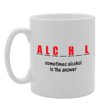 Sometimes Alcohol Is The Answer   Printed Tea Coffee Ceramic  Mg2299 - Funny Printed Coffee Mug - Great Gift Idea