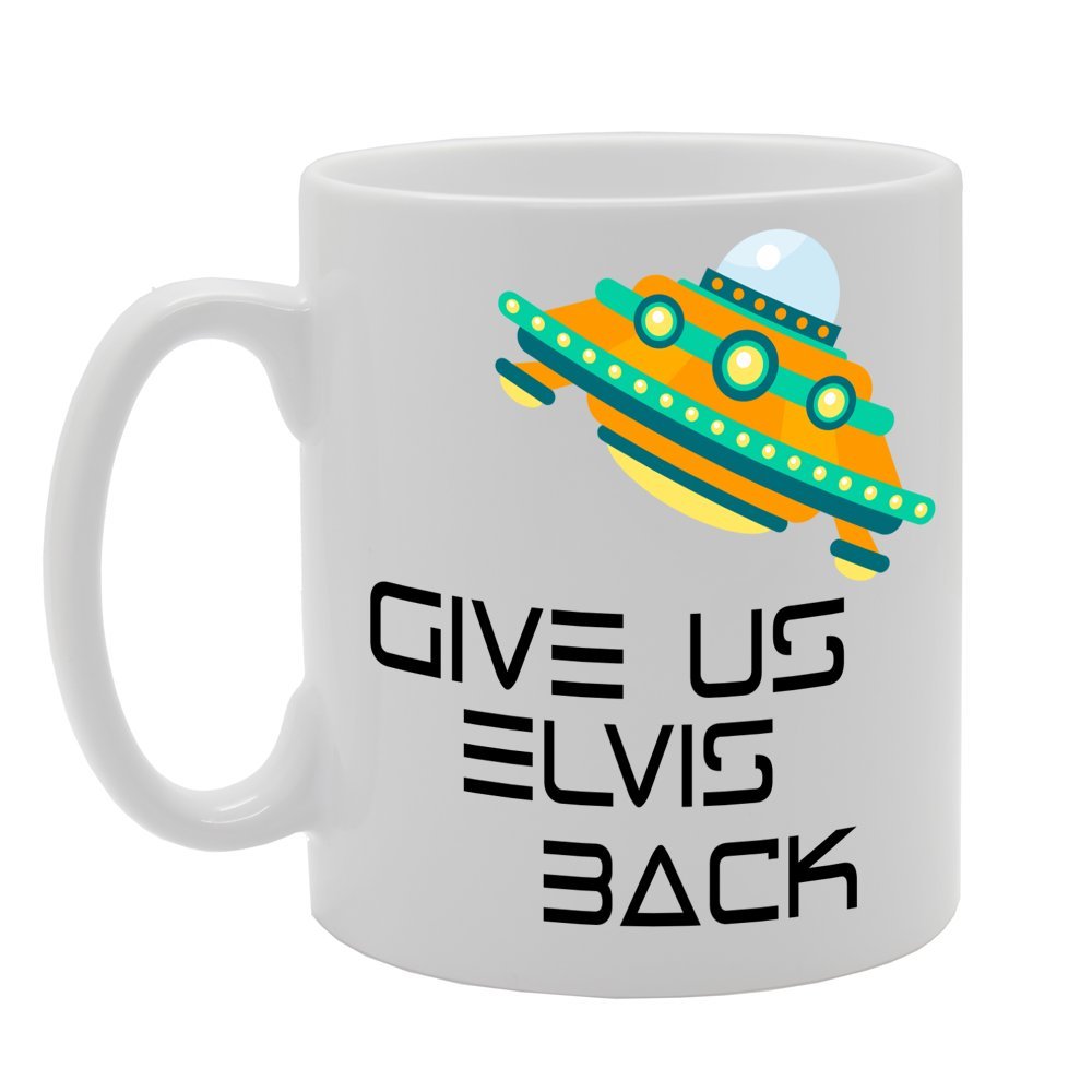 Give Us Elvis Back   Printed Tea Coffee Ceramic  Mg131 - Funny Printed Coffee Mug - Great Gift Idea