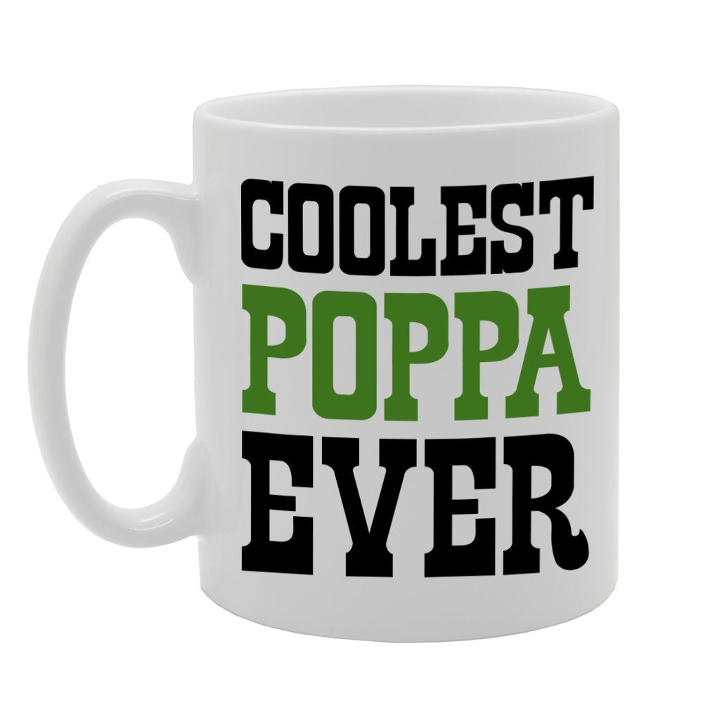 Coolest Poppa Ever   Printed Tea Coffee Ceramic  Mg311 - Funny Printed Coffee Mug - Great Gift Idea