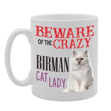 Beware! Of The Crazy Birman Cat Lady   Printed Tea Coffee Ceramic  Mg4508 - Funny Printed Coffee Mug - Great Gift Idea