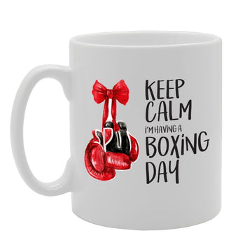 Keep Calm I'M Having A Boxing Day   Printed Tea Coffee Ceramic  Mg3486 - Funny Printed Coffee Mug - Great Gift Idea