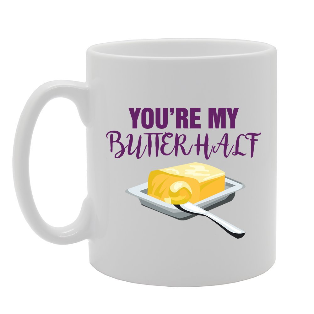 You'Re My Butter Half   Printed Tea Coffee Ceramic  Mg4102 - Funny Printed Coffee Mug - Great Gift Idea