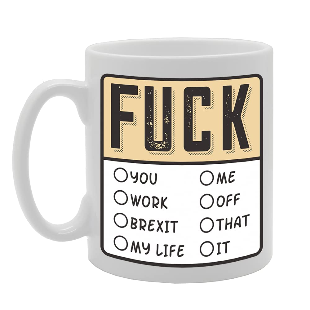 F**K. Work, Me, You, Brexit, That, My Life, It Tea   Printed Tea Coffee Ceramic  Mg5336 - Funny Printed Coffee Mug - Great Gift Idea