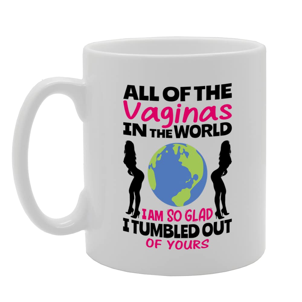 All Off The Va*Inas In The World   Printed Tea Coffee Ceramic  Mg5536 - Funny Printed Coffee Mug - Great Gift Idea