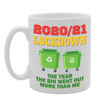 2020/21 Lockdown The Year The Bin Went Out More Than Me   Printed Tea Coffee Ceramic  Mg4700 - Funny Printed Coffee Mug - Great Gift Idea